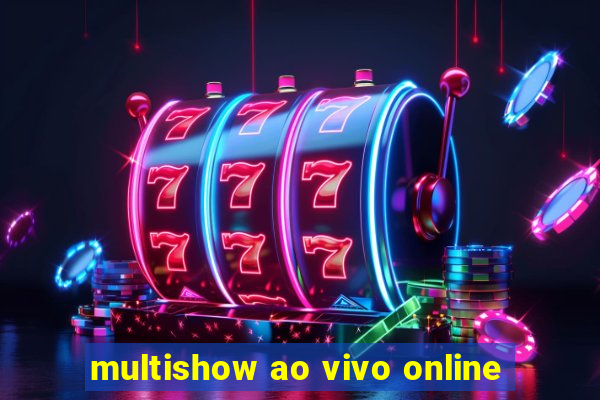 multishow ao vivo online